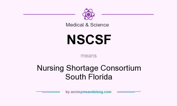 What does NSCSF mean? It stands for Nursing Shortage Consortium South Florida