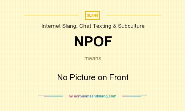 What does NPOF mean? It stands for No Picture on Front