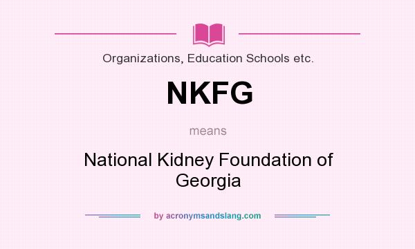 What does NKFG mean? It stands for National Kidney Foundation of Georgia