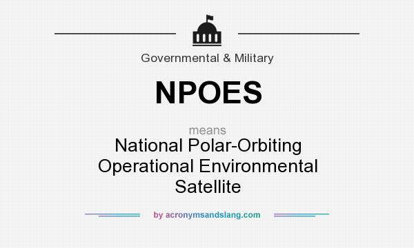 What does NPOES mean? It stands for National Polar-Orbiting Operational Environmental Satellite