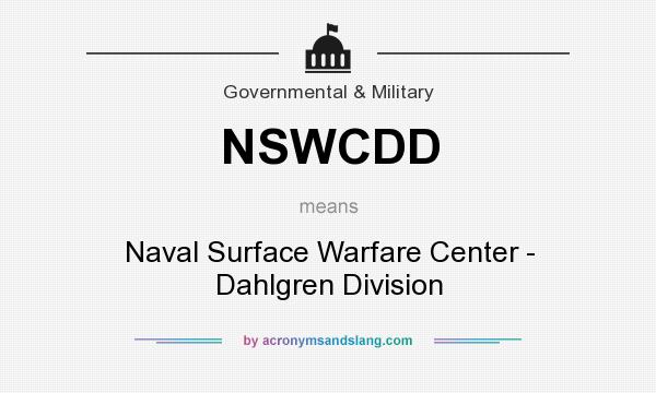 What does NSWCDD mean? It stands for Naval Surface Warfare Center - Dahlgren Division