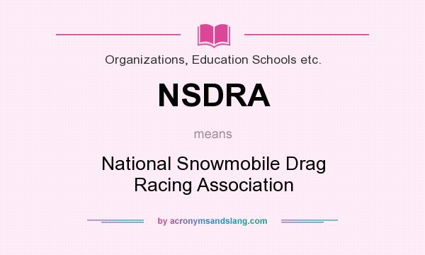 What does NSDRA mean? It stands for National Snowmobile Drag Racing Association