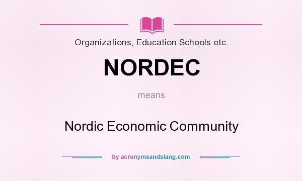 What does NORDEC mean? It stands for Nordic Economic Community