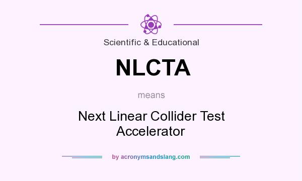 What does NLCTA mean? It stands for Next Linear Collider Test Accelerator