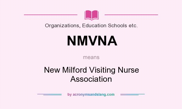 What does NMVNA mean? It stands for New Milford Visiting Nurse Association