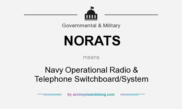 What does NORATS mean? It stands for Navy Operational Radio & Telephone Switchboard/System