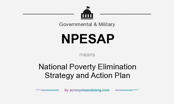 What does NPESAP mean? It stands for National Poverty Elimination Strategy and Action Plan