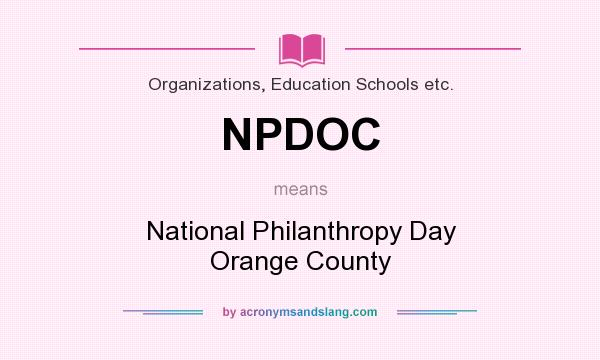 What does NPDOC mean? It stands for National Philanthropy Day Orange County
