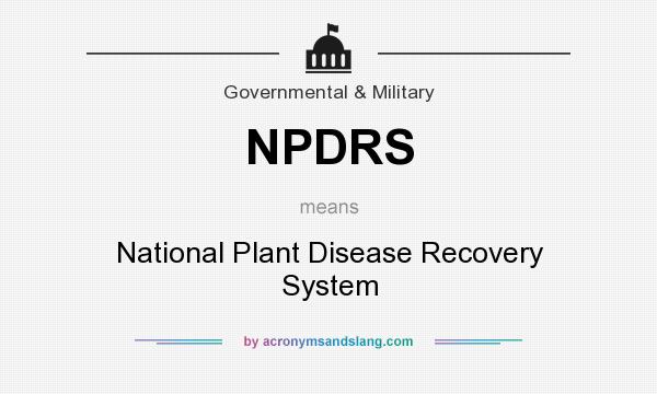 What does NPDRS mean? It stands for National Plant Disease Recovery System