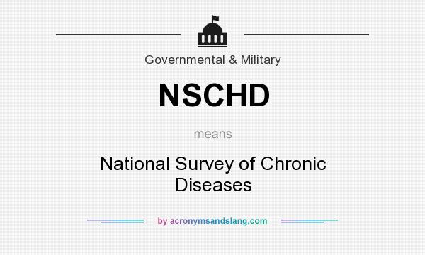What does NSCHD mean? It stands for National Survey of Chronic Diseases