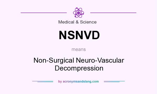 What does NSNVD mean? It stands for Non-Surgical Neuro-Vascular Decompression