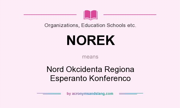 What does NOREK mean? It stands for Nord Okcidenta Regiona Esperanto Konferenco