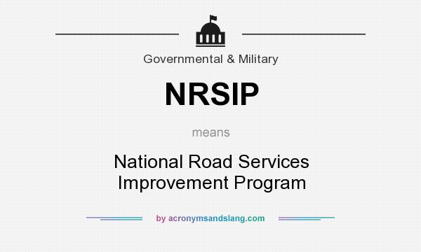 What does NRSIP mean? It stands for National Road Services Improvement Program