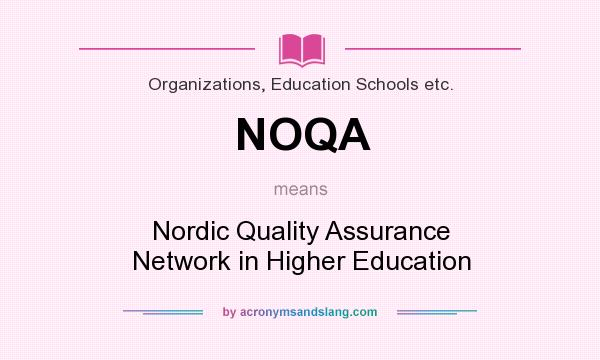 What does NOQA mean? It stands for Nordic Quality Assurance Network in Higher Education