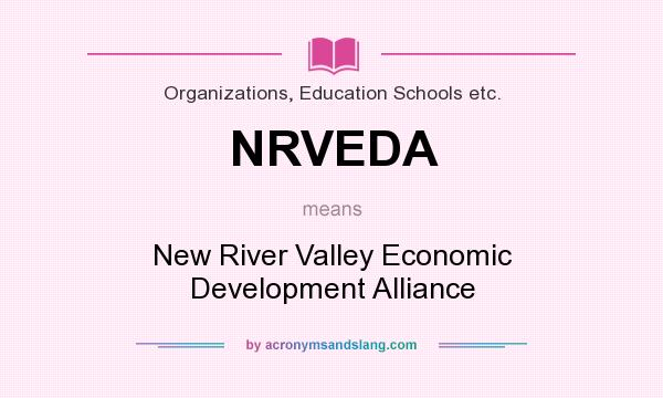 What does NRVEDA mean? It stands for New River Valley Economic Development Alliance