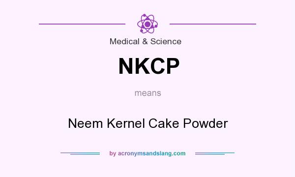 What does NKCP mean? It stands for Neem Kernel Cake Powder