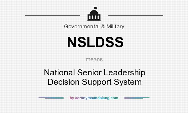 What does NSLDSS mean? It stands for National Senior Leadership Decision Support System