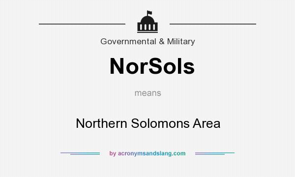What does NorSols mean? It stands for Northern Solomons Area
