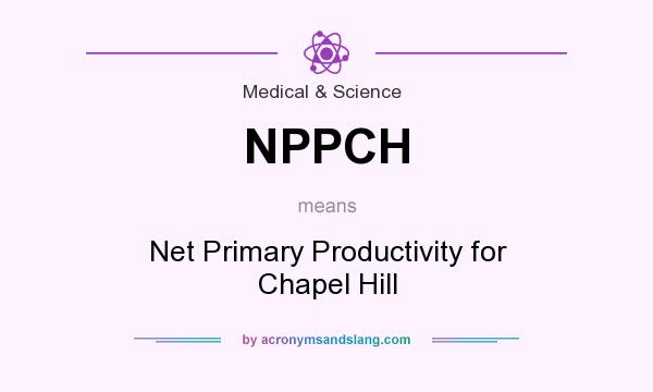 What does NPPCH mean? It stands for Net Primary Productivity for Chapel Hill
