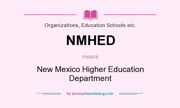 What does NMHED mean? It stands for New Mexico Higher Education Department