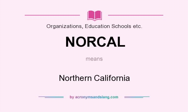 What does NORCAL mean? It stands for Northern California