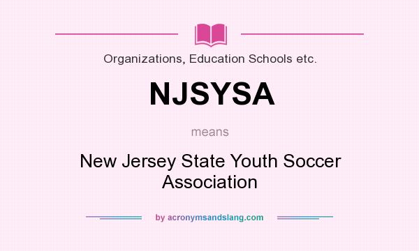 What does NJSYSA mean? It stands for New Jersey State Youth Soccer Association