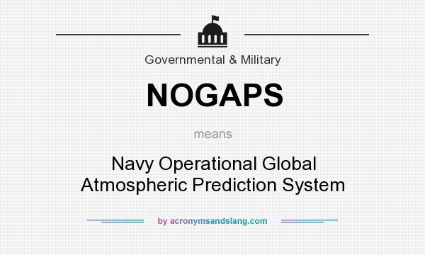 What does NOGAPS mean? It stands for Navy Operational Global Atmospheric Prediction System