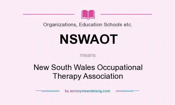 What does NSWAOT mean? It stands for New South Wales Occupational Therapy Association