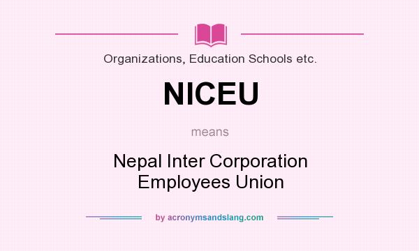What does NICEU mean? It stands for Nepal Inter Corporation Employees Union