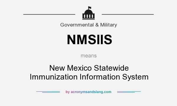 What does NMSIIS mean? It stands for New Mexico Statewide Immunization Information System