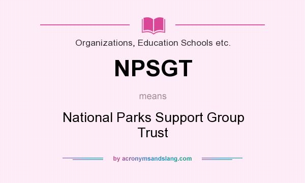What does NPSGT mean? It stands for National Parks Support Group Trust