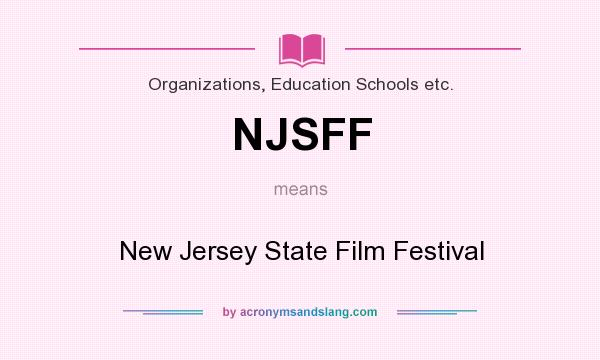 What does NJSFF mean? It stands for New Jersey State Film Festival