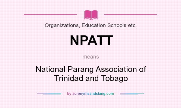 What does NPATT mean? It stands for National Parang Association of Trinidad and Tobago