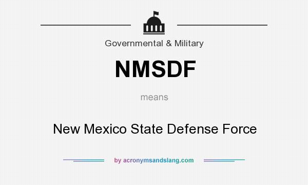 What does NMSDF mean? It stands for New Mexico State Defense Force