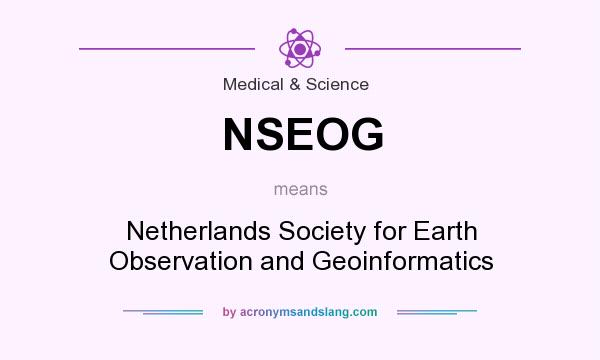 What does NSEOG mean? It stands for Netherlands Society for Earth Observation and Geoinformatics