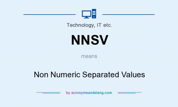 What does NNSV mean? It stands for Non Numeric Separated Values