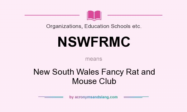 What does NSWFRMC mean? It stands for New South Wales Fancy Rat and Mouse Club