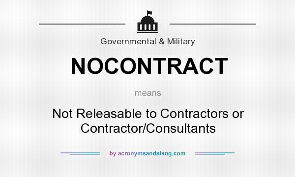 What does NOCONTRACT mean? It stands for Not Releasable to Contractors or Contractor/Consultants