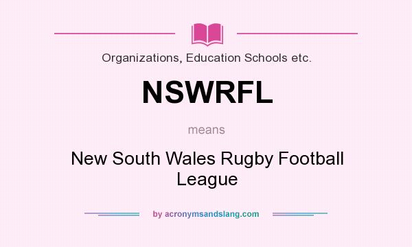 What does NSWRFL mean? It stands for New South Wales Rugby Football League