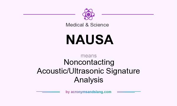 What does NAUSA mean? It stands for Noncontacting Acoustic/Ultrasonic Signature Analysis