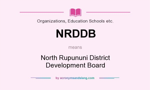 What does NRDDB mean? It stands for North Rupununi District Development Board