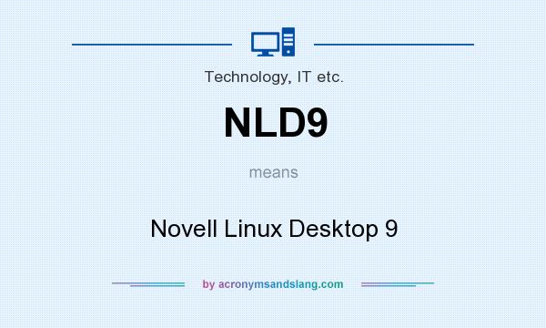What does NLD9 mean? It stands for Novell Linux Desktop 9