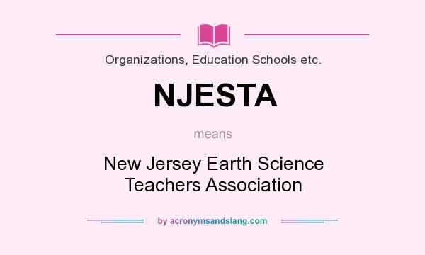 What does NJESTA mean? It stands for New Jersey Earth Science Teachers Association