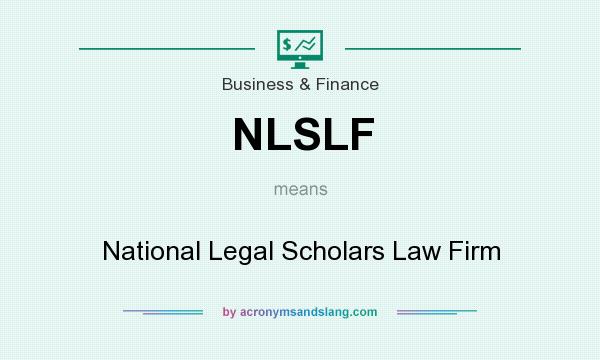 What does NLSLF mean? It stands for National Legal Scholars Law Firm