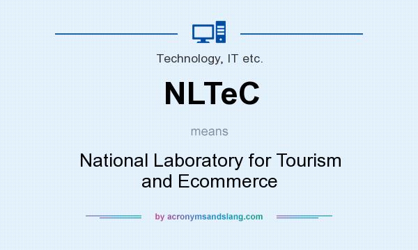 What does NLTeC mean? It stands for National Laboratory for Tourism and Ecommerce