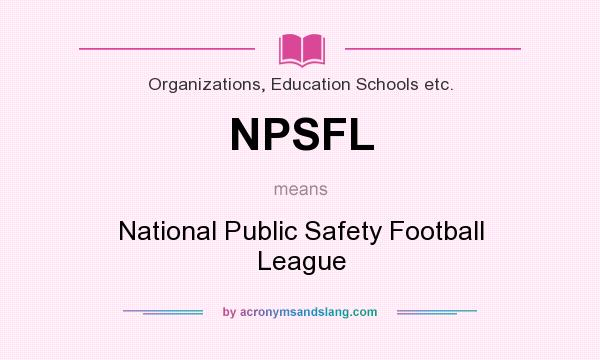 What does NPSFL mean? It stands for National Public Safety Football League