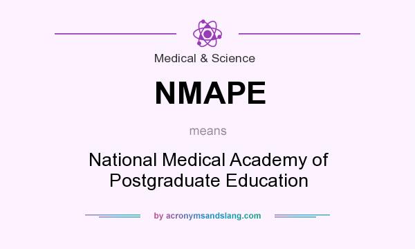What does NMAPE mean? It stands for National Medical Academy of Postgraduate Education