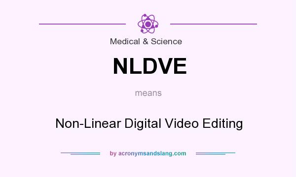 What does NLDVE mean? It stands for Non-Linear Digital Video Editing