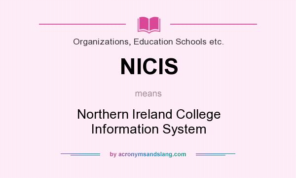 What does NICIS mean? It stands for Northern Ireland College Information System