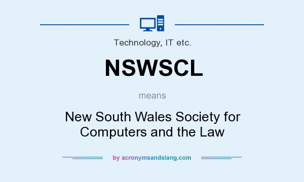 What does NSWSCL mean? It stands for New South Wales Society for Computers and the Law